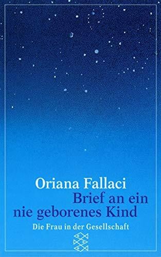 Fallaci, Oriana Brief an ein nie geborenes Kind (Die Frau in der Gesellschaft)