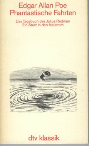 Edgar Allan Poe Phantastische Fahrten. Das Tagebuch des Julius Rodman. Ein Sturz in den Malstrom