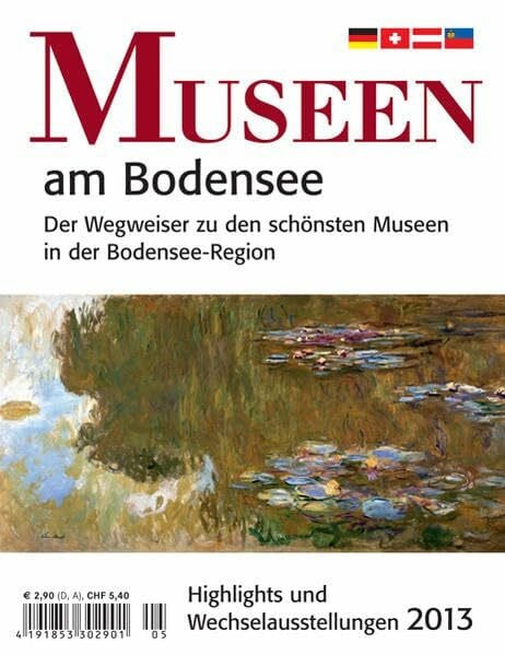 Boger, Kerstin (Red.) Museen am Bodensee 2013: Der Wegweiser zu den schönsten Museen in der Bodensee-Region. Highlights und Wechselausstellungen