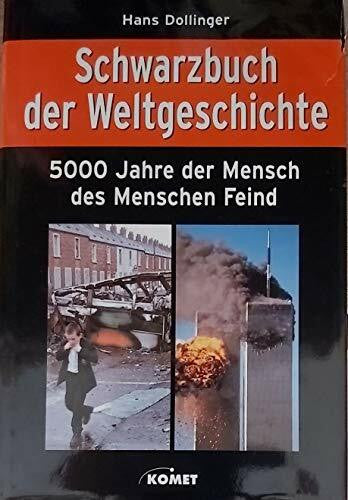 Dollinger, Hans Schwarzbuch der Weltgeschichte. 5000 Jahre der Mensch des Menschen Feind
