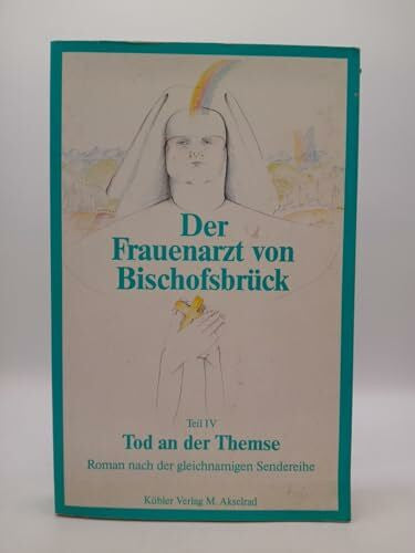 Kresslein, Bettina Der Frauenarzt von Bischofsbrück. Der Roman nach der gleichnamigen Sendereihe: Tod an der Themse