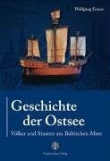 Wolfgang Froese Geschichte der Ostsee - Völker und Staaten am Baltischen Meer