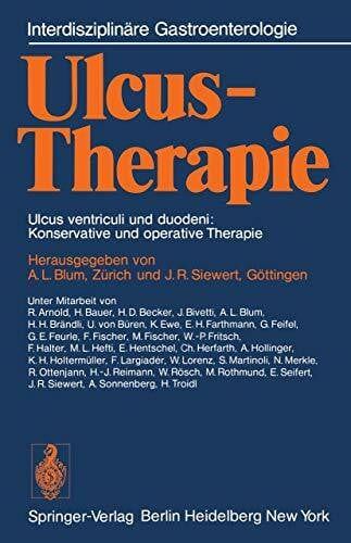 Siewert, J.R. Ulcus-Therapie: Ulcus ventriculi und duodeni: Konservative und operative Therapie