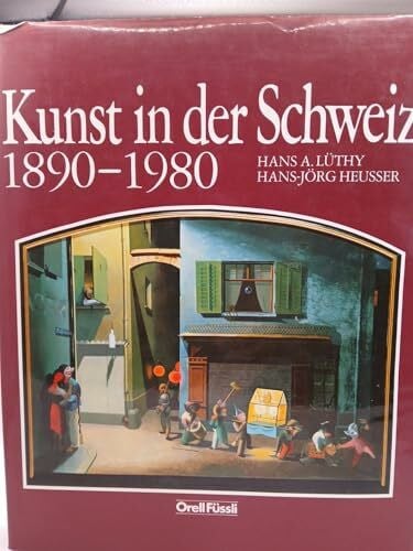 Hans-Jörg Heusser Kunst in der Schweiz: 1890-1980