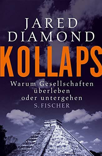 Diamond, Jared Kollaps.Warum Gesellschaften überleben oder untergehen