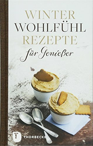unknown Winterwohlfühlrezepte für Genießer (Thorbeckes Kleine Schätze)