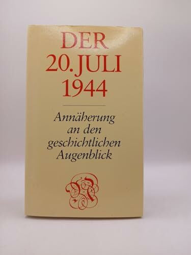 Voss, Rüdiger von / Neske, Günther (Hrsg.) Der Zwanzigste Juli 1944. Annäherung an den geschichtlichen Augenblick