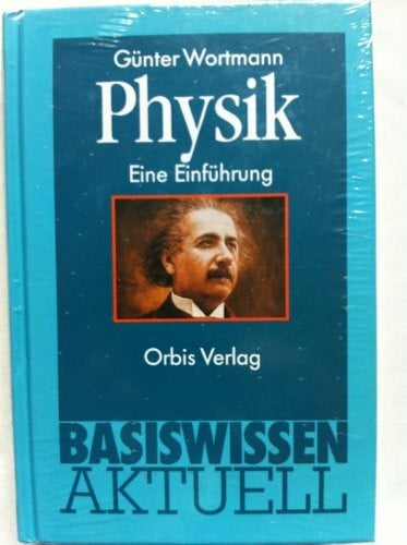 Wortmann, Günter Physik. Eine Einführung