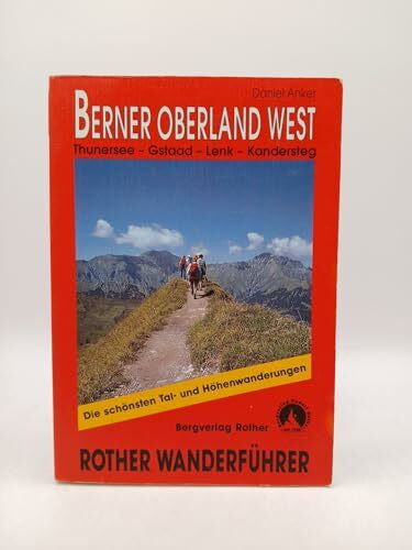 Anker, Daniel Berner Oberland West: Wanderführer