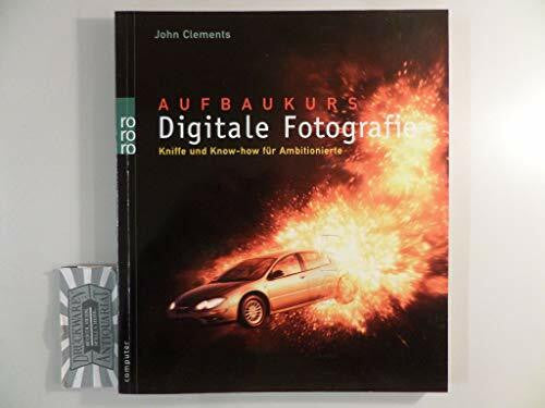 Schossig, Matthias Aufbaukurs Digitale Fotografie