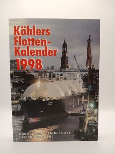 Witthöft, Hans J Köhlers Flottenkalender 1998: Das deutsche Jahrbuch der Seefahrt seit 1901