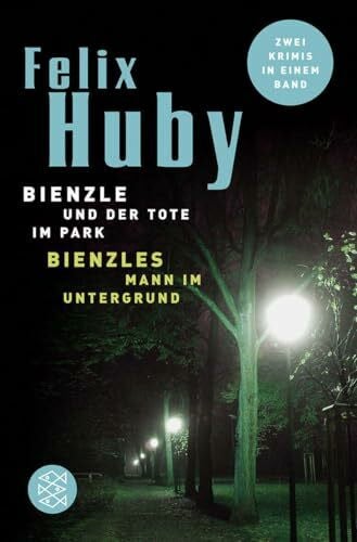 Huby, Felix Bienzles Mann im Untergrund / Bienzle und der Tote im Park: Krimi (Kommissar Bienzle ermittelt)