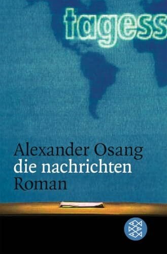Osang, Alexander die nachrichten: Roman
