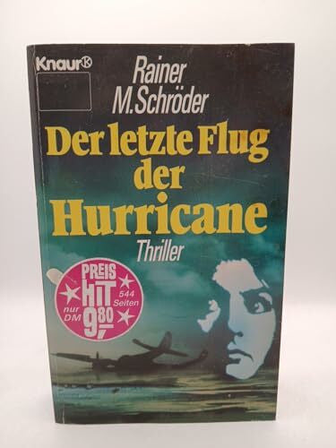 Rainer M. Schröder Der letzte Flug der Hurricane: Roman (Knaur Taschenbücher. Romane, Erzählungen)