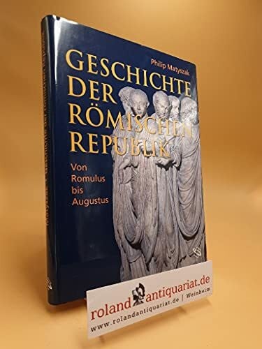 Goth, Samira Geschichte der Römischen Republik: Von Romulus zu Augustus
