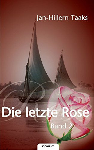 Taaks, Jan-Hillern Die letzte Rose - Band 2