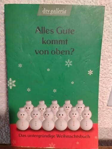 Erlbruch, Wolf Alles Gute kommt von oben?: Das untergründige Weihnachtsbuch (dtv Fortsetzungsnummer 20)