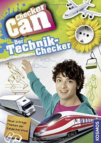 Sailer, Florian Checker Can: Der Technik-Checker: Neue schräge Themen der Entdeckershow