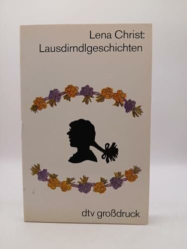 Christ, Lena Lausdirndlgeschichten (dtv großdruck)