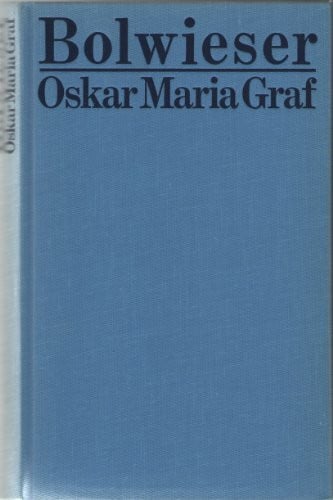 Oskar Maria Graf Bolwieser.