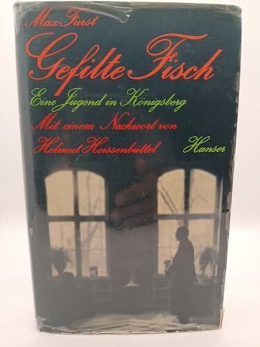 Fürst, Max Gefilte Fisch: Eine Jugend in Königsberg