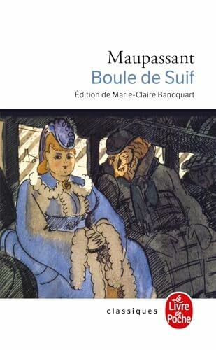 Maupassant, Guy de Boule de suif: Introduction et notes de Marie-Claire Banquart