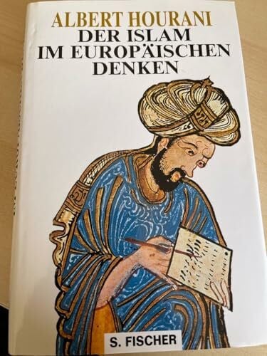 Hourani Albert und Gennaro Ghirardelli Der Islam im europäischen Denken