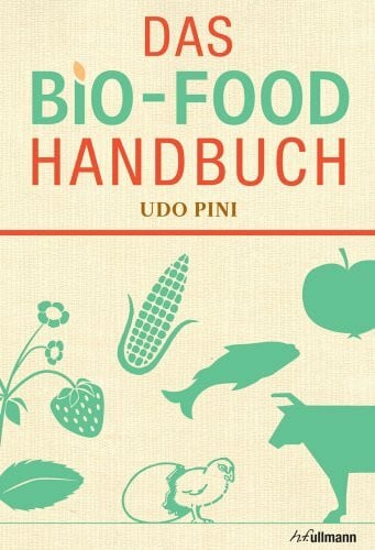 Pini, Udo DAS BIO-FOOD HANDBUCH