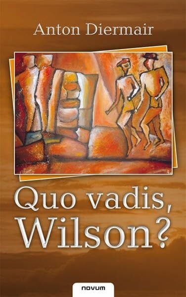 Diermair, Anton Quo vadis, Wilson?