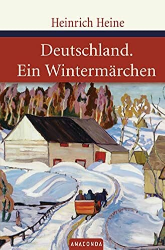 Heinrich Heine Deutschland. Ein Wintermärchen. Geschrieben im Januar 1844 (Große Klassiker zum kleinen Preis, Band 4)