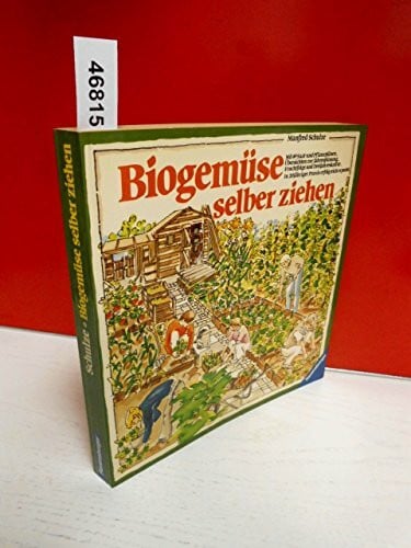 Schulze, Manfred Biogemüse selber ziehen: Mit 49 Saat- und Pflanzenplänen, Übersichten zur Jahresplanung, Fruchtfolge und Dreijahreskultur. In 20jähriger Praxis erprobt