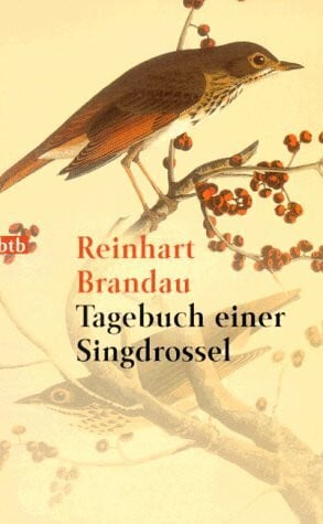Brandau, Reinhart Tagebuch einer Singdrossel