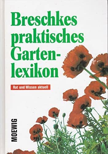 BRESCHKE, JOACHIM. Breschkes praktisches Gartenlexikon