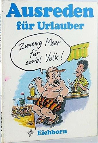 Jeddeloh, Jens Zuwenig Meer für soviel Volk!: Ausreden für Urlauber
