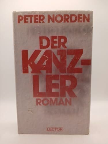 Norden, Peter Der Kanzler. Roman.