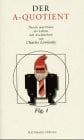 Lewinsky, Charles Der A-Quotient: Theorie und Praxis des Lebens mit Arschlöchern