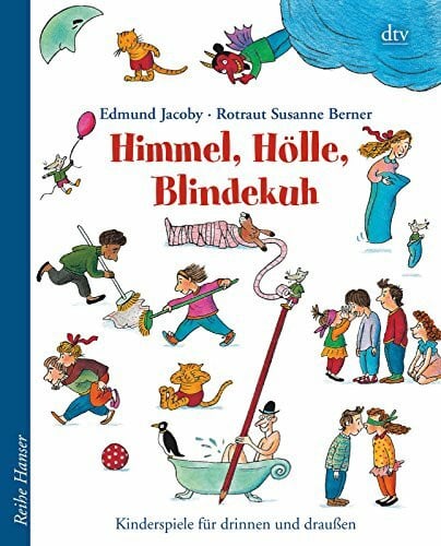 Jacoby, Edmund Himmel, Hölle, Blindekuh: Kinderspiele für drinnen und draußen (dtv Fortsetzungsnummer 0)