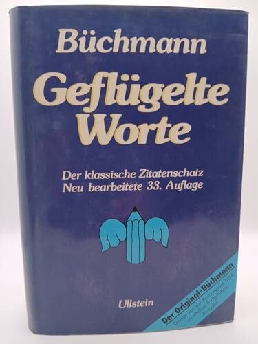 Büchmann, Georg Geflügelte Worte. Der Zitatenschatz des deutschen Volkes