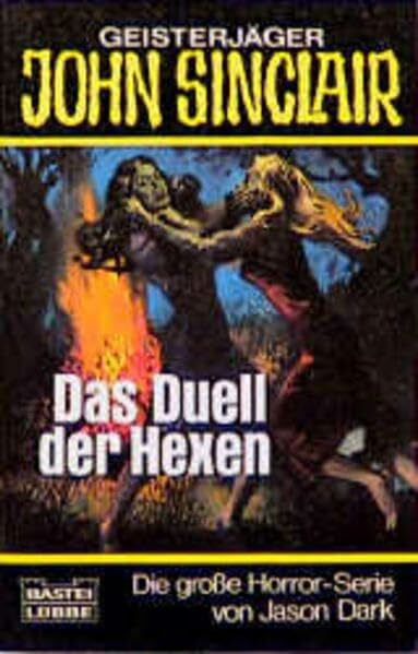 Dark, Jason Das Duell der Hexen (John Sinclair. Bastei Lübbe Taschenbücher)