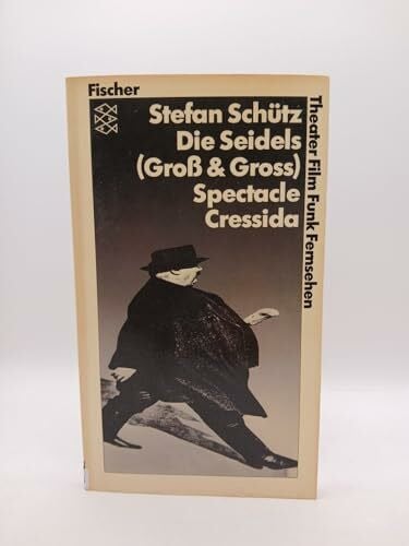 Schütz, Stefan Die Seidels (Gross & Gross) /Spectacle Cressida