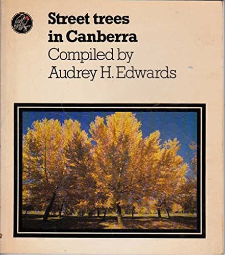 Edwards, Audrey H. Street Trees in Canberra
