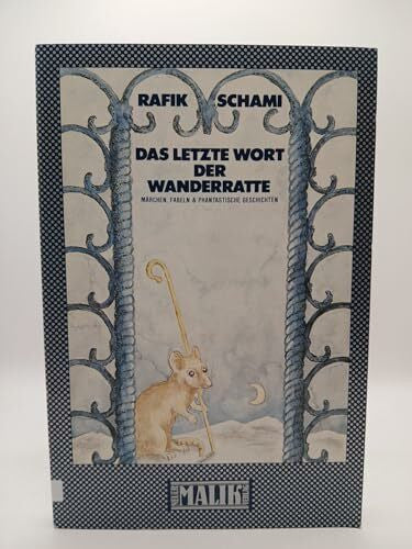 Schami, Rafik Das letzte Wort der Wanderratte