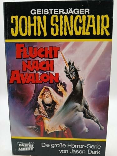 Dark, Jason Flucht nach Avalon (John Sinclair. Bastei Lübbe Taschenbücher)