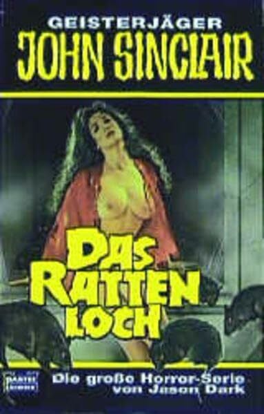 Dark, Jason Das Rattenloch (John Sinclair. Bastei Lübbe Taschenbücher)