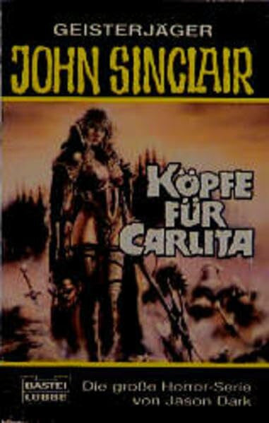 Dark, Jason Köpfe für Carlita (John Sinclair. Bastei Lübbe Taschenbücher)