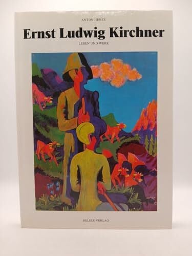 Henze Anton Ernst Ludwig Kirchner. Leben und Werk