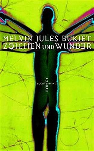 Schwarz, Benjamin Zeichen und Wunder: Roman. Aus d. Amerikan. v. Benjamin Schwarz