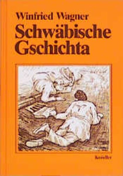 Wagner, Winfried Schwäbische Gschichta: Heitere u. besinnl. Erlebnisse e. Schwaben
