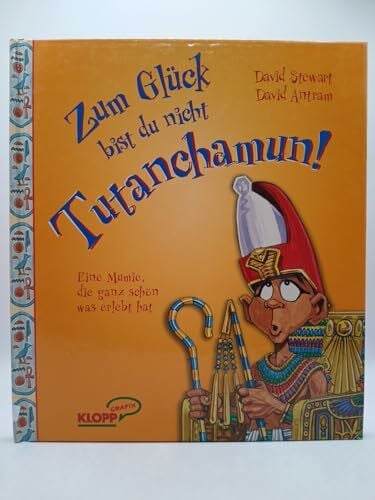 Küpper, Corinna Zum Glück bist du nicht Tutanchamun!