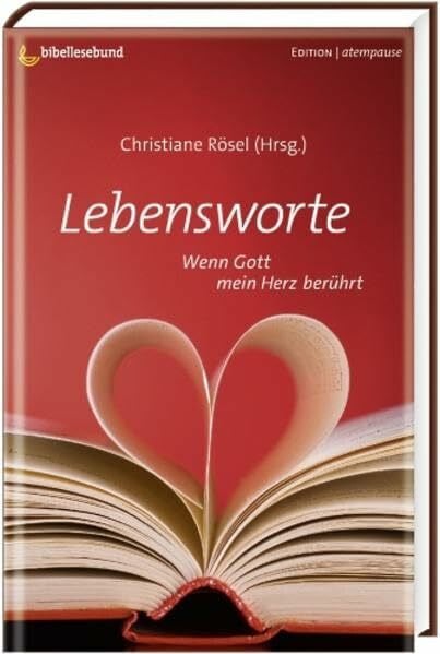 Rösel, Christiane Lebensworte: Wenn Gott mein Herz berührt